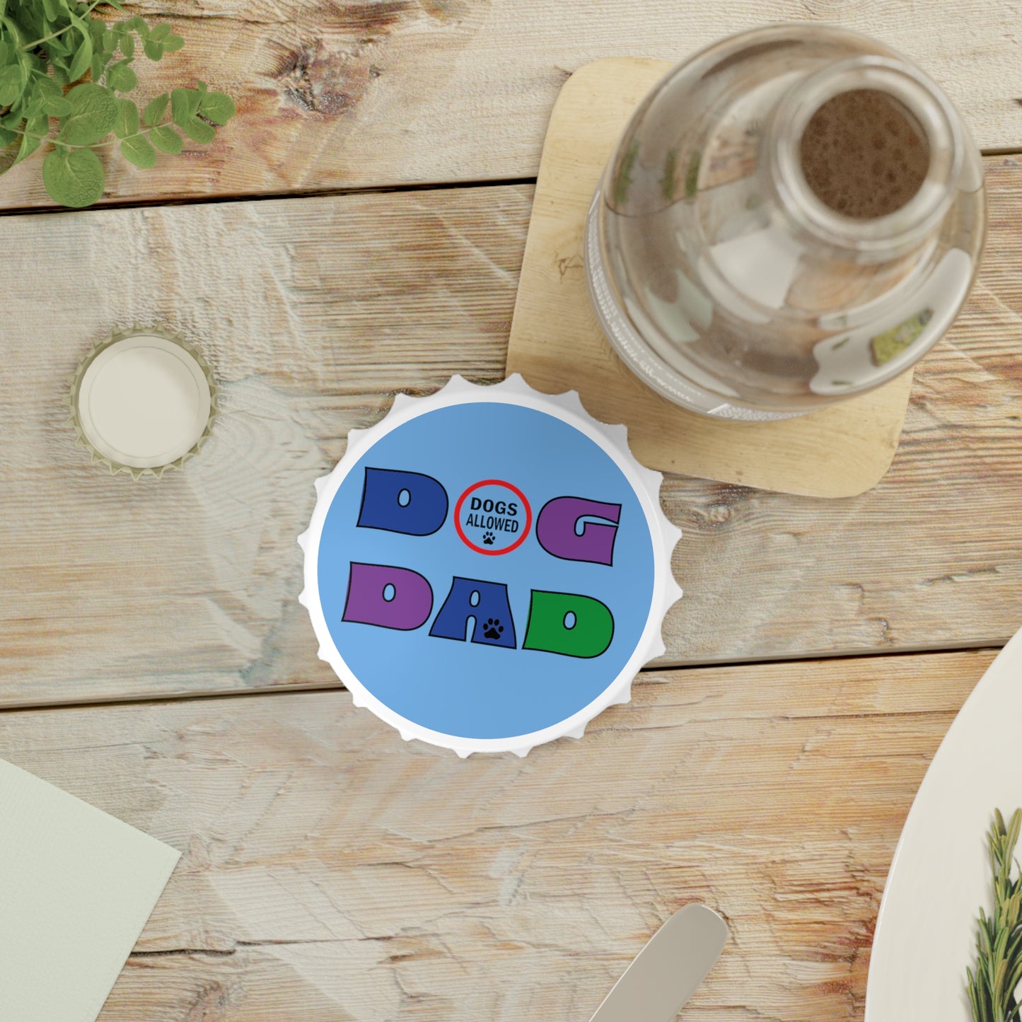 Dog Dad (Dogs Allowed)  - Fridge Magnet & Bottle Opener