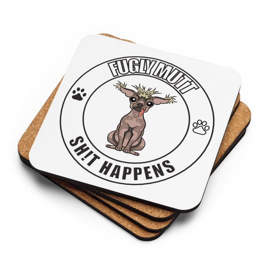 Fugly Mutt 'Sh!t Happens' - Cork-back coaster