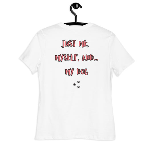 Me, Myself & My Dog - Women's Relaxed T-Shirt